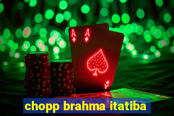 chopp brahma itatiba